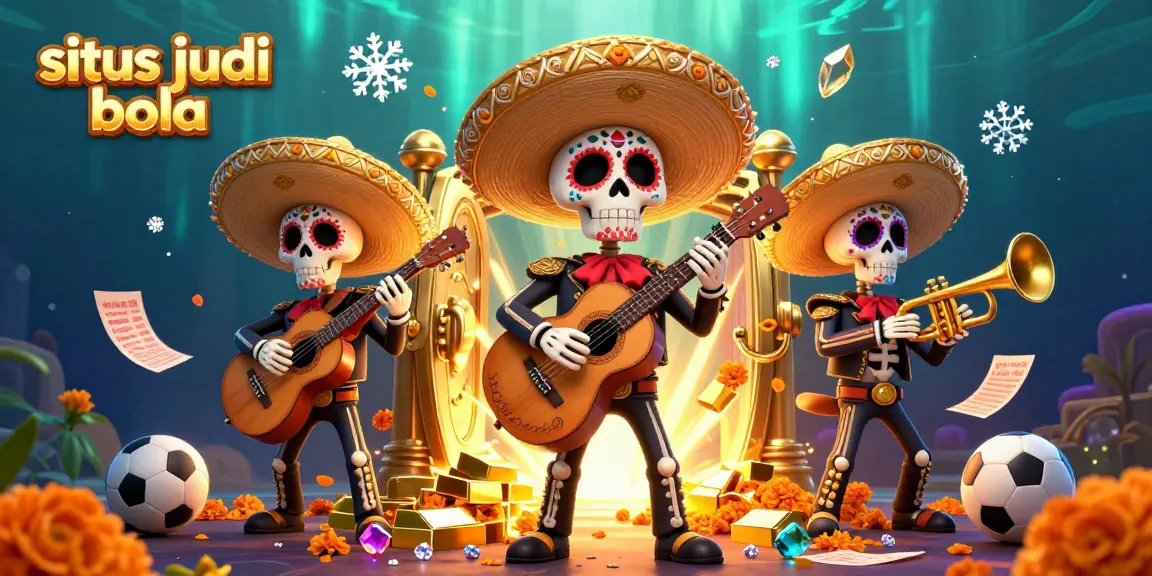 Bet on situs judi bola with vibrant 3D mariachi skeletons, sports elements, and golden treasures.